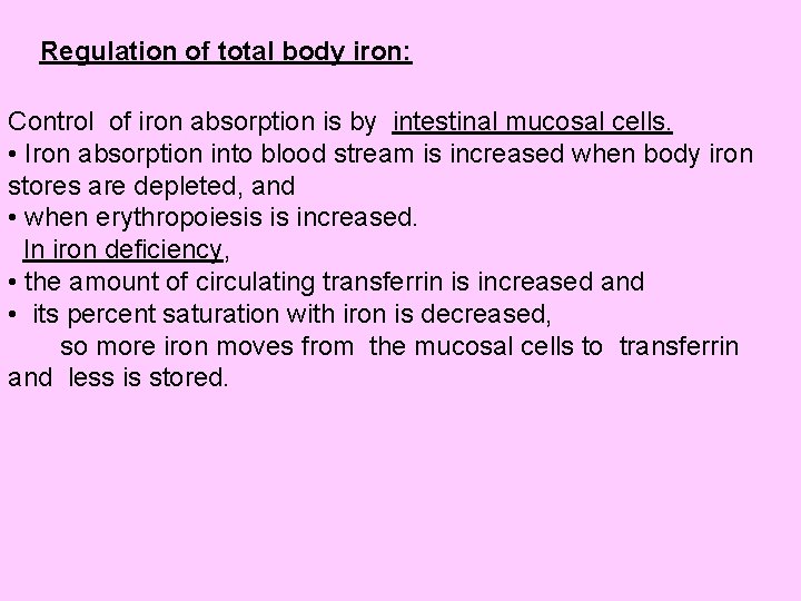 Regulation of total body iron: Control of iron absorption is by intestinal mucosal cells.