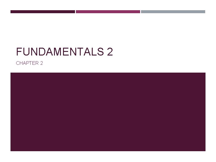 FUNDAMENTALS 2 CHAPTER 2 