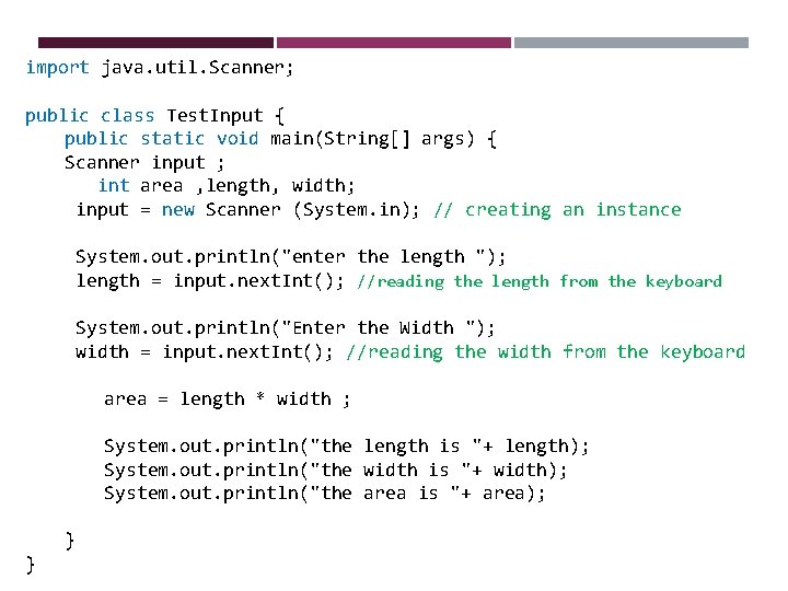import java. util. Scanner; public class Test. Input { EXAMPLE public static void main(String[]