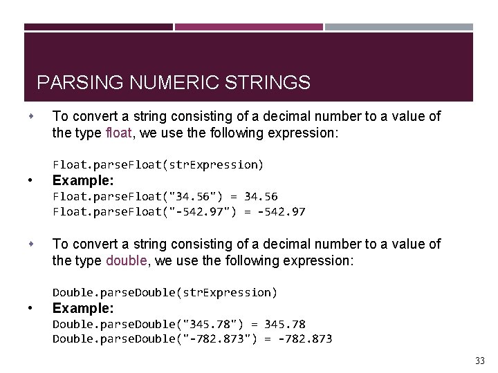 PARSING NUMERIC STRINGS s To convert a string consisting of a decimal number to