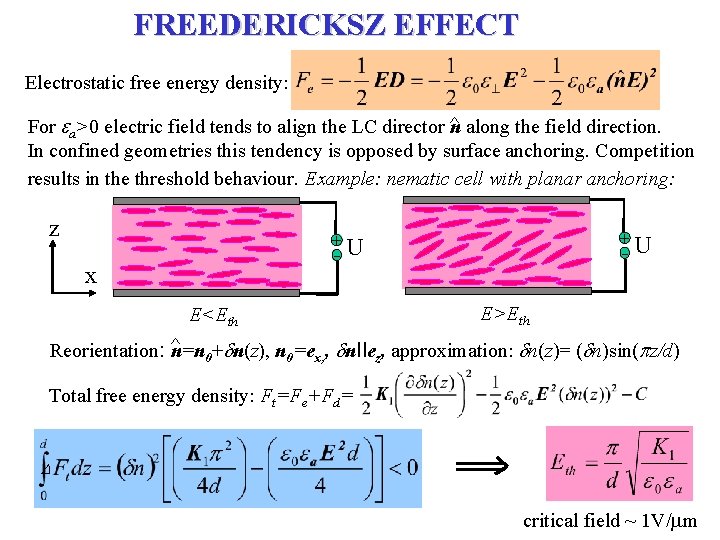 FREEDERICKSZ EFFECT Electrostatic free energy density: For a>0 electric field tends to align the