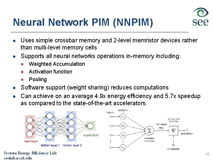 Neural Network PIM (NNPIM) l l Uses simple crossbar memory and 2 -level memristor