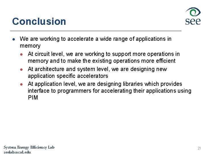 Conclusion l We are working to accelerate a wide range of applications in memory