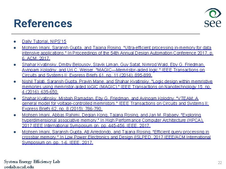 References l l l l Dally Tutorial, NIPS’ 15 Mohsen Imani, Saransh Gupta, and