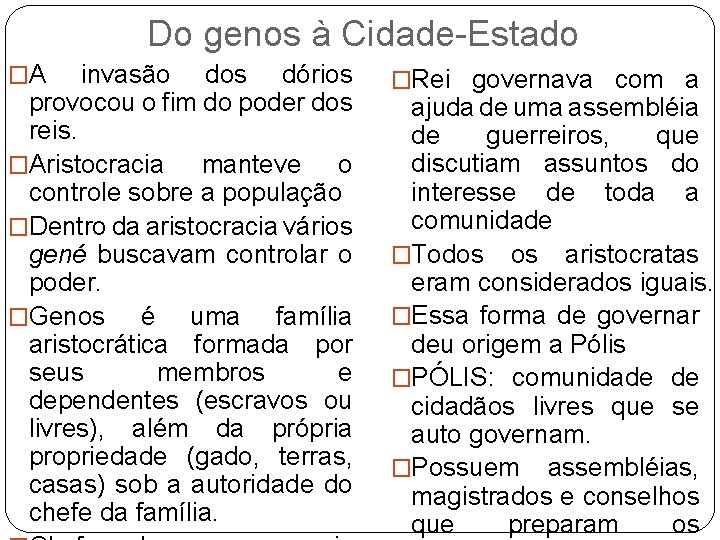 Do genos à Cidade-Estado �A invasão dos dórios provocou o fim do poder dos Do genos à Cidade-Estado �A invasão dos dórios provocou o fim do poder dos