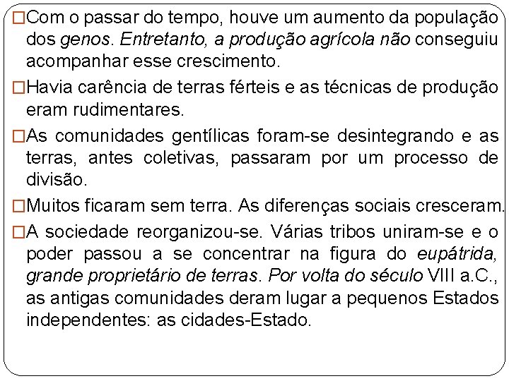 �Com o passar do tempo, houve um aumento da população dos genos. Entretanto, a �Com o passar do tempo, houve um aumento da população dos genos. Entretanto, a