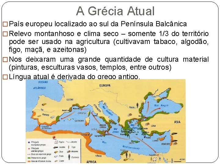 A Grécia Atual � País europeu localizado ao sul da Península Balcânica � Relevo A Grécia Atual � País europeu localizado ao sul da Península Balcânica � Relevo