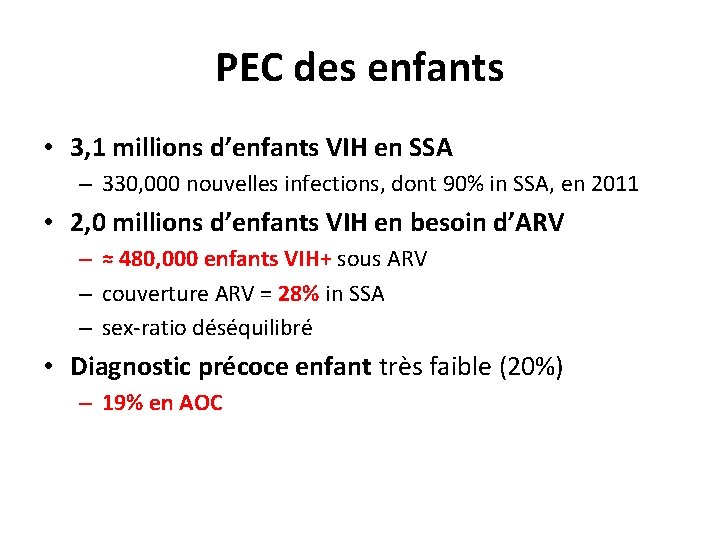 PEC des enfants • 3, 1 millions d’enfants VIH en SSA – 330, 000