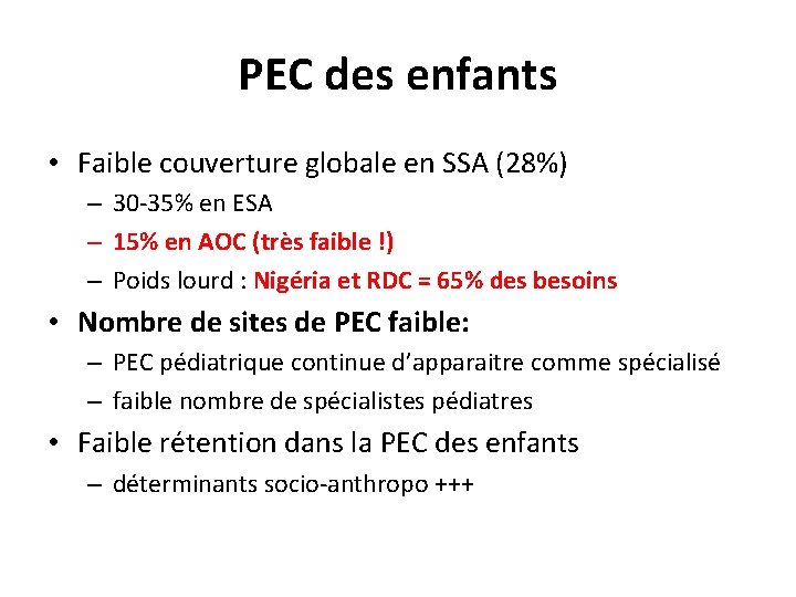 PEC des enfants • Faible couverture globale en SSA (28%) – 30 -35% en