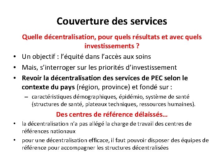 Couverture des services Quelle décentralisation, pour quels résultats et avec quels investissements ? •