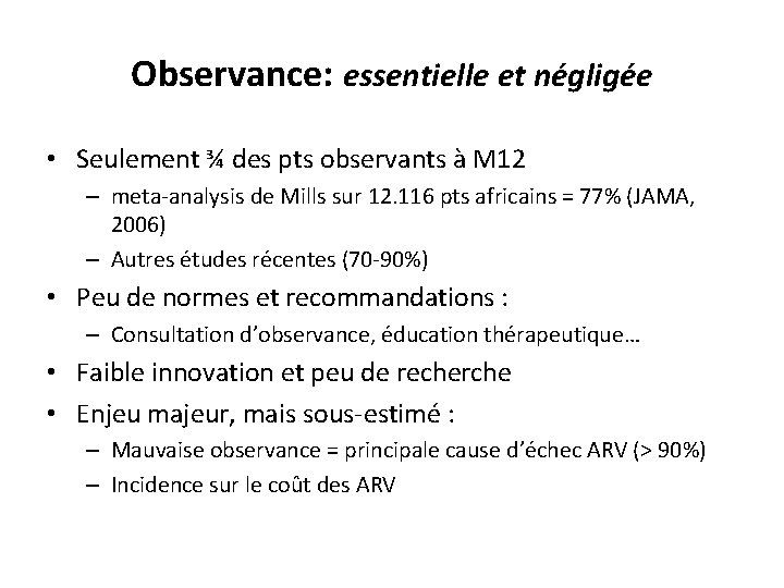 Observance: essentielle et négligée • Seulement ¾ des pts observants à M 12 –