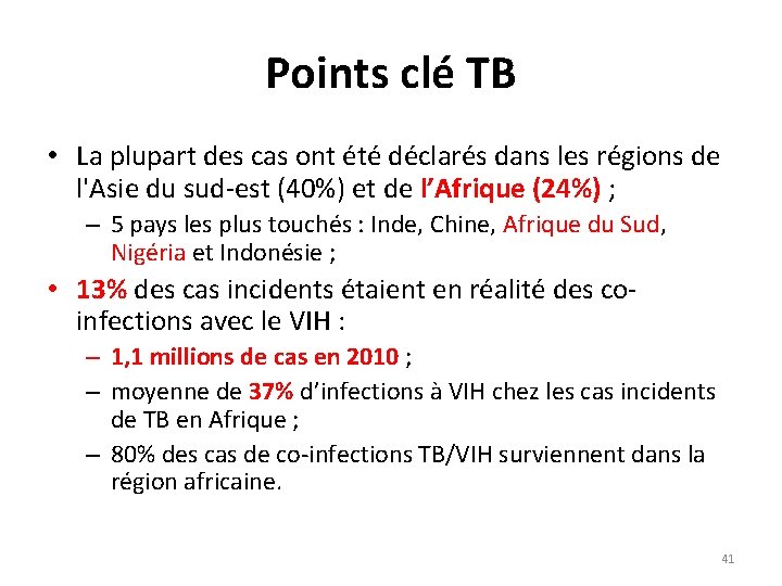 Points clé TB • La plupart des cas ont été déclarés dans les régions