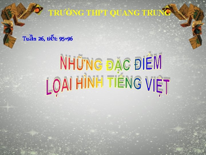 TRƯỜNG THPT QUANG TRUNG Tuần 26, tiết: 95+96 