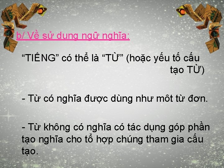 b/ Về sử dụng ngữ nghĩa: “TIẾNG” có thể là “TỪ” (hoặc yếu tố