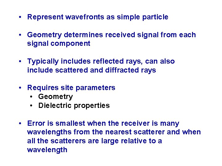 • Represent wavefronts as simple particle • Geometry determines received signal from each • Represent wavefronts as simple particle • Geometry determines received signal from each