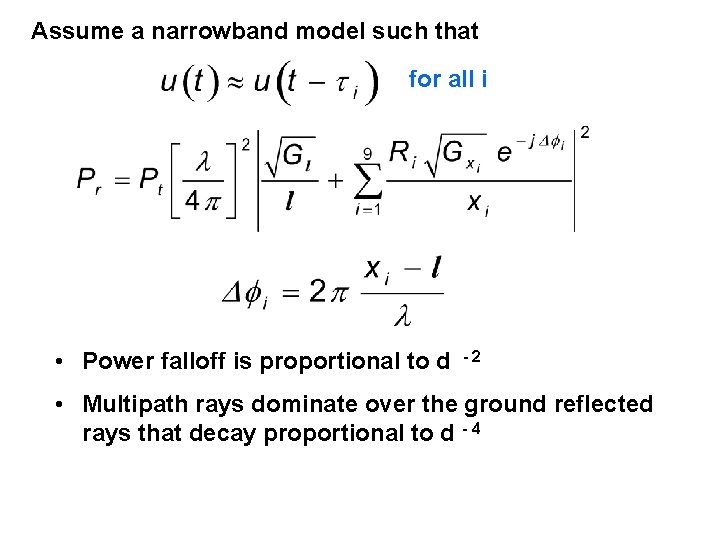 Assume a narrowband model such that for all i • Power falloff is proportional Assume a narrowband model such that for all i • Power falloff is proportional