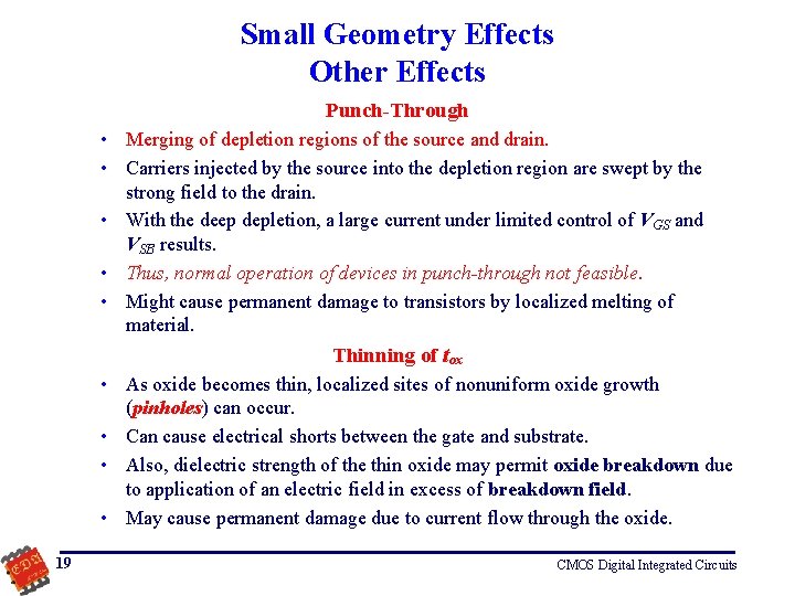 Small Geometry Effects Other Effects Punch-Through • Merging of depletion regions of the source