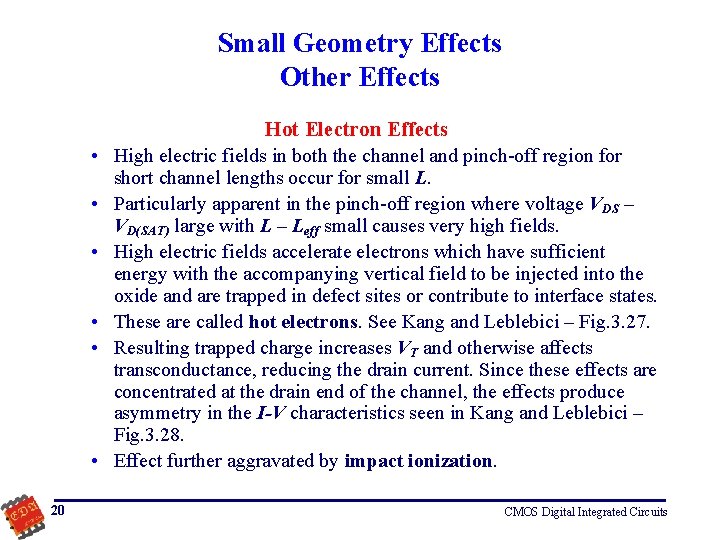 Small Geometry Effects Other Effects • • • 20 Hot Electron Effects High electric