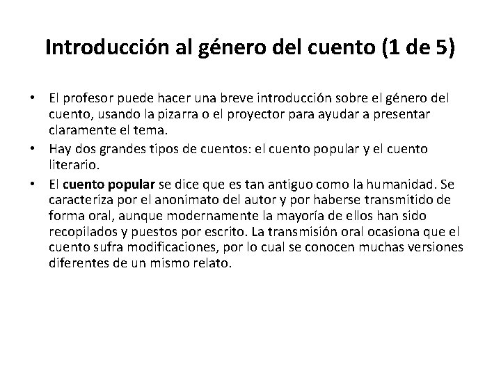 Introducción al género del cuento (1 de 5) • El profesor puede hacer una