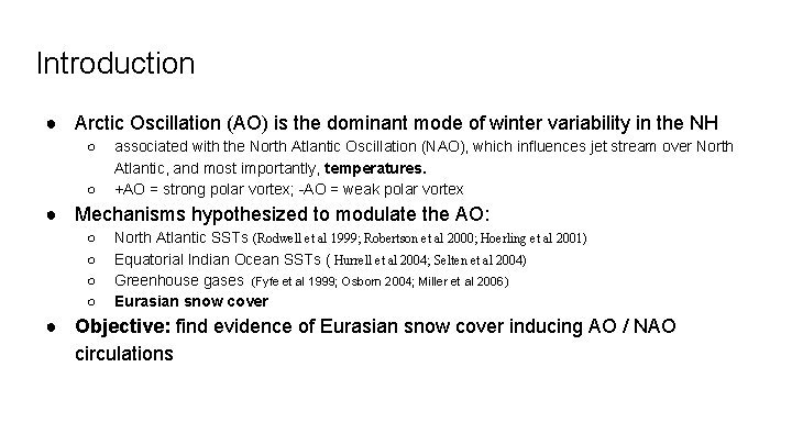 Introduction ● Arctic Oscillation (AO) is the dominant mode of winter variability in the