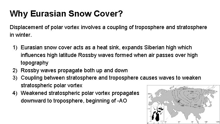 Why Eurasian Snow Cover? Displacement of polar vortex involves a coupling of troposphere and
