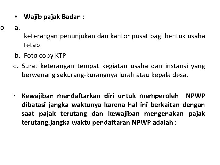  • Wajib pajak Badan : to a. keterangan penunjukan dan kantor pusat bagi