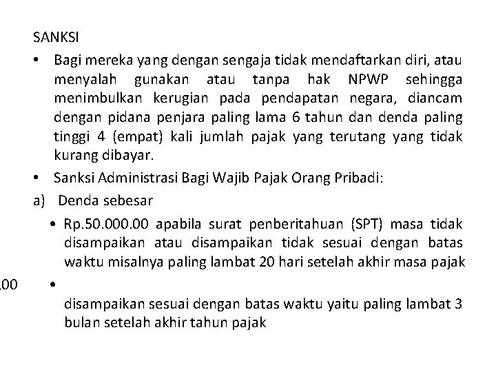 SANKSI • Bagi mereka yang dengan sengaja tidak mendaftarkan diri, atau menyalah gunakan atau