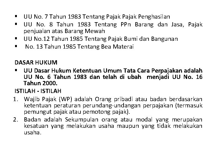 § UU No. 7 Tahun 1983 Tentang Pajak Penghasilan § UU No. 8 Tahun