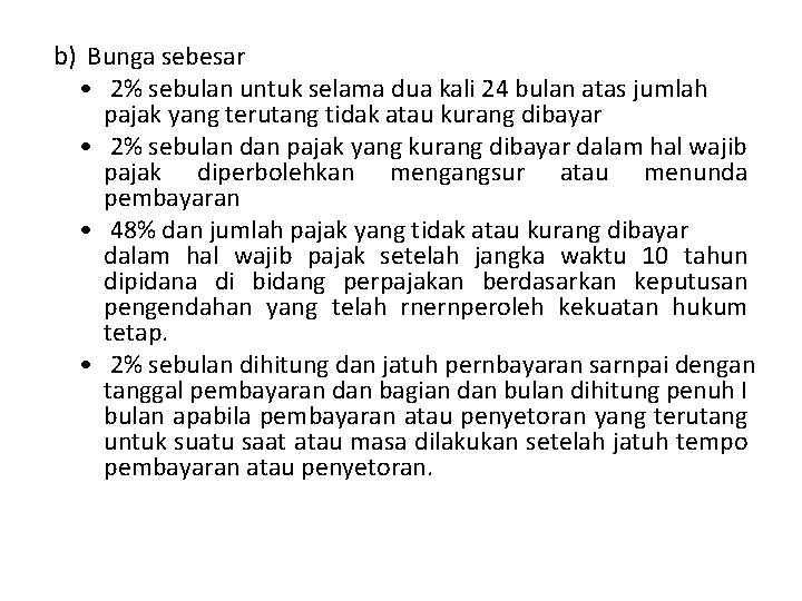 b) Bunga sebesar • 2% sebulan untuk selama dua kali 24 bulan atas jumlah