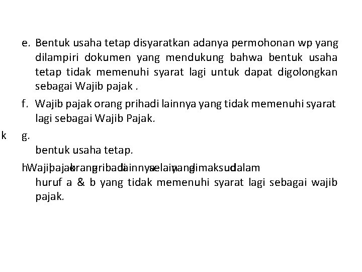 uk e. Bentuk usaha tetap disyaratkan adanya permohonan wp yang dilampiri dokumen yang mendukung