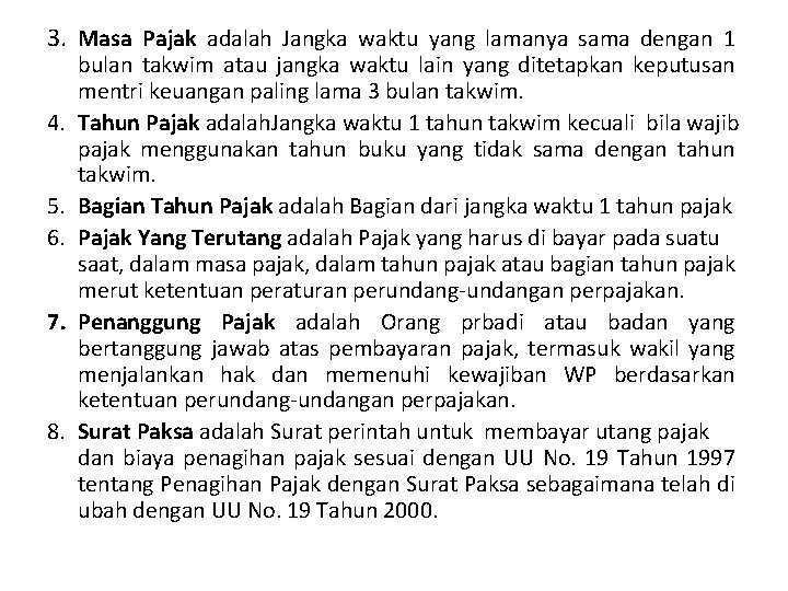 3. Masa Pajak adalah Jangka waktu yang lamanya sama dengan 1 4. 5. 6.