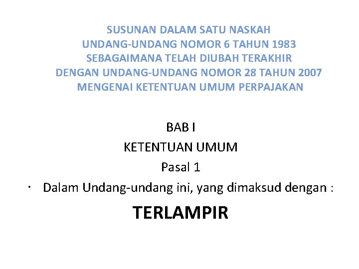 SUSUNAN DALAM SATU NASKAH UNDANG-UNDANG NOMOR 6 TAHUN 1983 SEBAGAIMANA TELAH DIUBAH TERAKHIR DENGAN