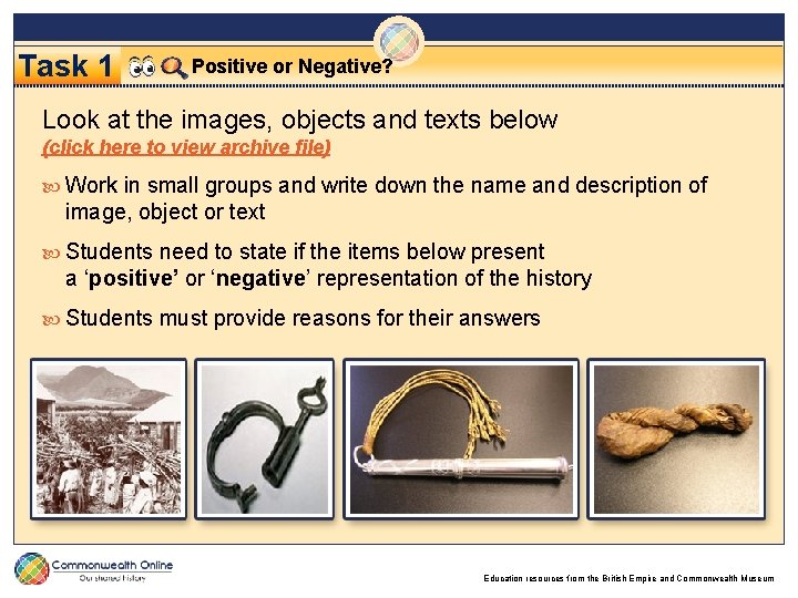 Task 1 Positive or Negative? Look at the images, objects and texts below (click