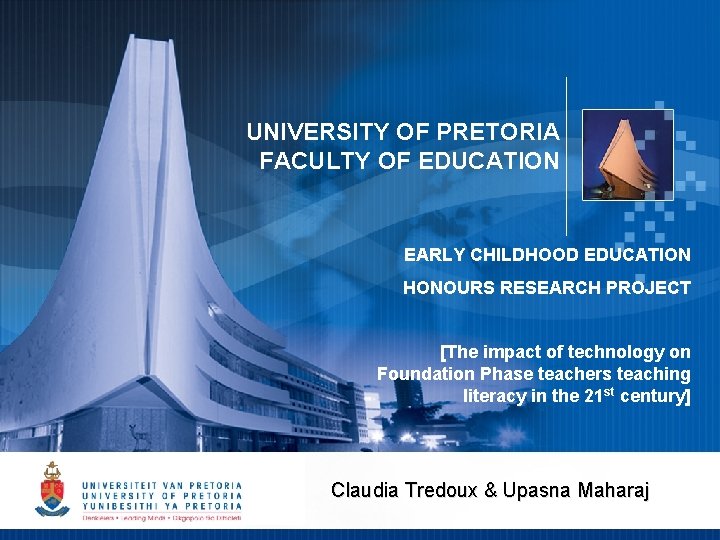 UNIVERSITY OF PRETORIA FACULTY OF EDUCATION EARLY CHILDHOOD EDUCATION HONOURS RESEARCH PROJECT [The impact