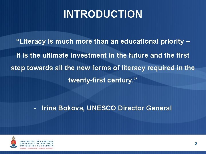 INTRODUCTION “Literacy is much more than an educational priority – it is the ultimate
