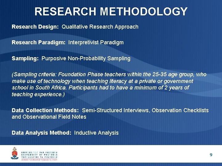 RESEARCH METHODOLOGY Research Design: Qualitative Research Approach Research Paradigm: Interpretivist Paradigm Sampling: Purposive Non-Probability