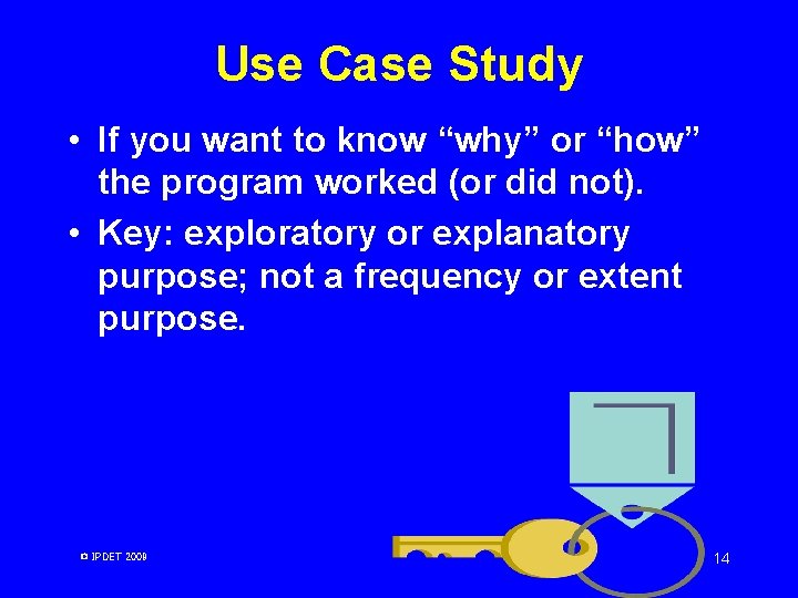 Use Case Study • If you want to know “why” or “how” the program Use Case Study • If you want to know “why” or “how” the program
