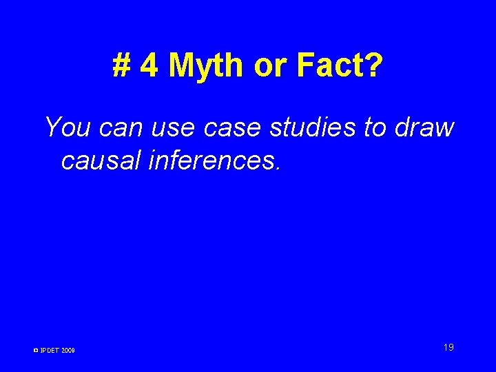 # 4 Myth or Fact? You can use case studies to draw causal inferences. # 4 Myth or Fact? You can use case studies to draw causal inferences.