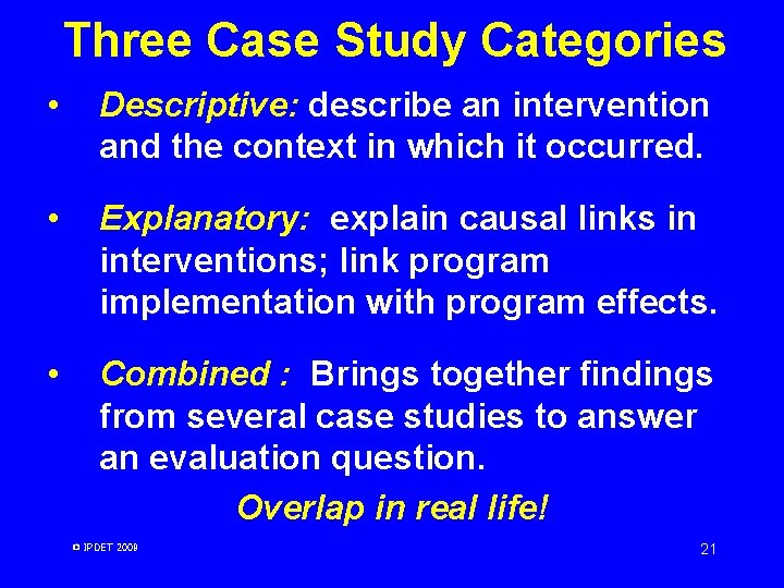 Three Case Study Categories • Descriptive: describe an intervention and the context in which Three Case Study Categories • Descriptive: describe an intervention and the context in which