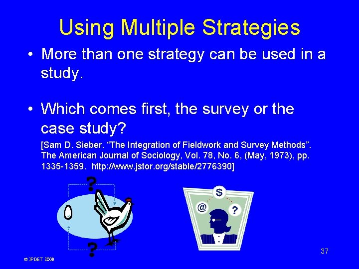 Using Multiple Strategies • More than one strategy can be used in a study. Using Multiple Strategies • More than one strategy can be used in a study.