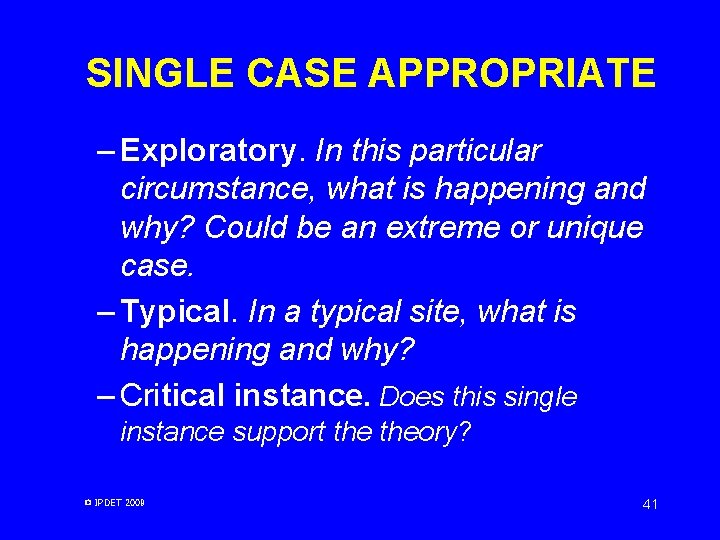 SINGLE CASE APPROPRIATE – Exploratory. In this particular circumstance, what is happening and why? SINGLE CASE APPROPRIATE – Exploratory. In this particular circumstance, what is happening and why?