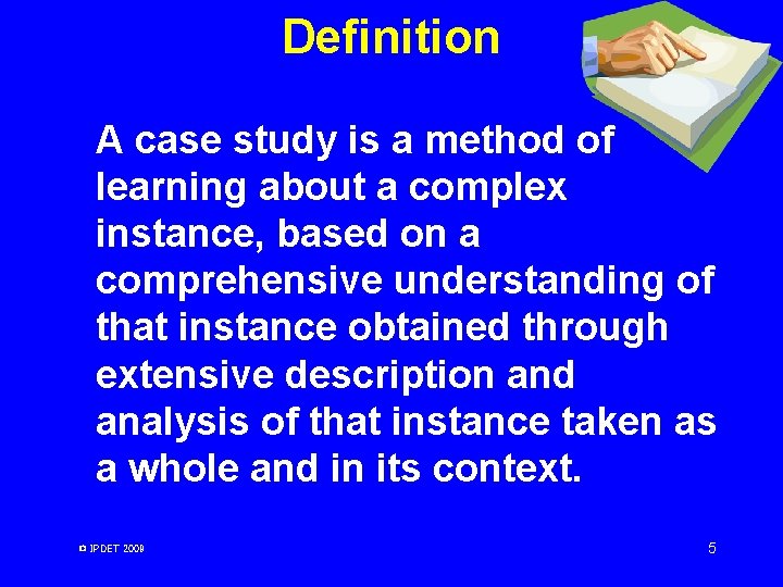 Definition A case study is a method of learning about a complex instance, based Definition A case study is a method of learning about a complex instance, based