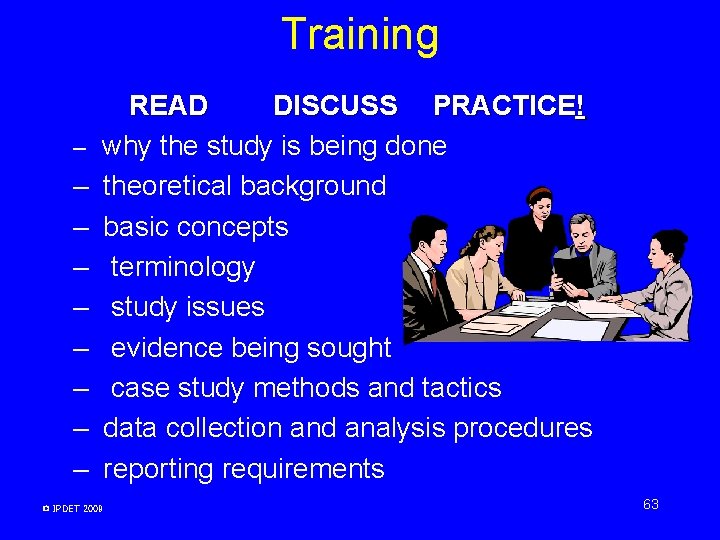 Training – – – – – READ DISCUSS PRACTICE! why the study is being Training – – – – – READ DISCUSS PRACTICE! why the study is being