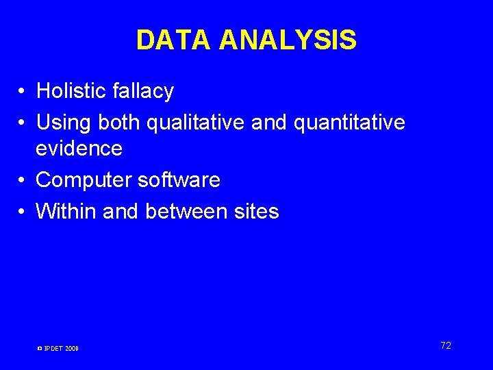 DATA ANALYSIS • Holistic fallacy • Using both qualitative and quantitative evidence • Computer DATA ANALYSIS • Holistic fallacy • Using both qualitative and quantitative evidence • Computer