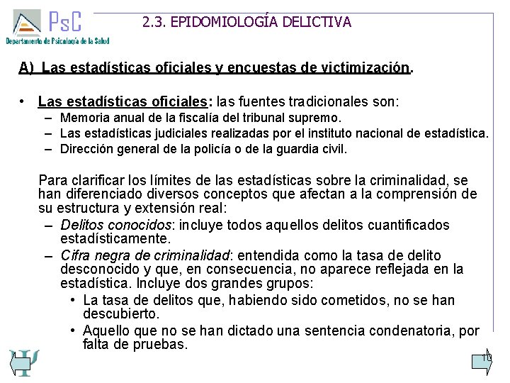 2. 3. EPIDOMIOLOGÍA DELICTIVA A) Las estadísticas oficiales y encuestas de victimización. • Las