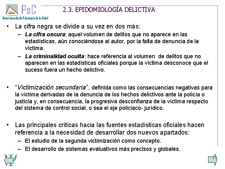 2. 3. EPIDOMIOLOGÍA DELICTIVA • La cifra negra se divide a su vez en