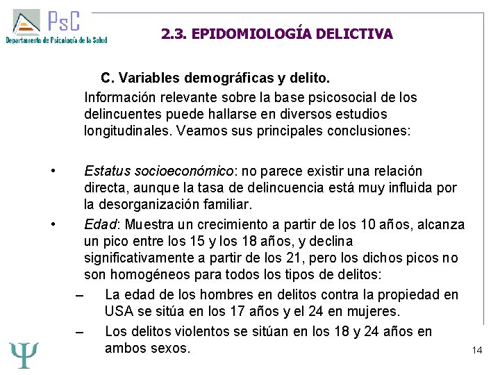 2. 3. EPIDOMIOLOGÍA DELICTIVA C. Variables demográficas y delito. Información relevante sobre la base