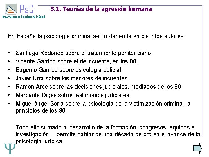 3. 1. Teorías de la agresión humana En España la psicología criminal se fundamenta