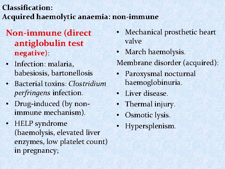 Classification: Acquired haemolytic anaemia: non-immune Non-immune (direct antiglobulin test • • negative): Infection: malaria,