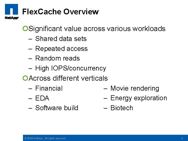 Flex. Cache Overview ¡Significant value across various workloads – – Shared data sets Repeated